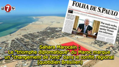 Photo of Sahara Marocain : Le « triomphe diplomatique » du Maroc marque un « changement de fond » dans le conflit régional (quotidien Brésilien)