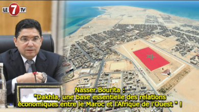 Photo of Nasser Bourita : « Dakhla, une base essentielle des relations économiques entre le Maroc et l’Afrique de l’Ouest  » !