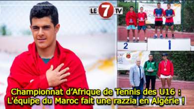 Photo of Championnat d’Afrique de Tennis des U16 : L’équipe du Maroc fait une razzia en Algérie !