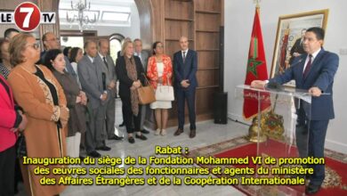 Photo of Rabat : Inauguration du siège de la Fondation Mohammed VI de promotion des œuvres sociales des fonctionnaires et agents du ministère des Affaires Étrangères et de la Coopération Internationale