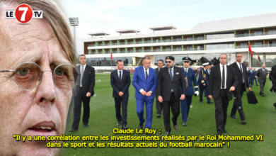 Photo of Claude Le Roy : « Il y a une corrélation entre les investissements réalisés par le Roi Mohammed VI dans le sport et les résultats actuels du football marocain » !