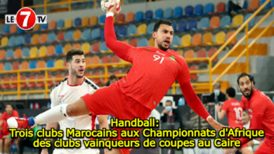 Photo of Handball: Trois clubs Marocains aux Championnats d’Afrique des clubs vainqueurs de coupes au Caire