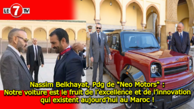 Photo of Nassim Belkhayat, Pdg de Neo Motors: Notre voiture est le fruit de l’excellence et de l’innovation qui existent aujourd’hui au Maroc !