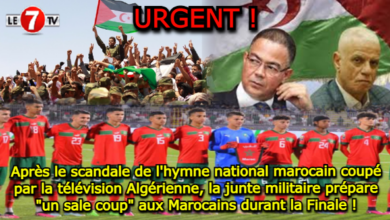 Photo of Après le scandale de l’hymne national marocain coupé par la télévision Algérienne, la junte militaire prépare « un sale coup » aux Marocains durant la Finale !