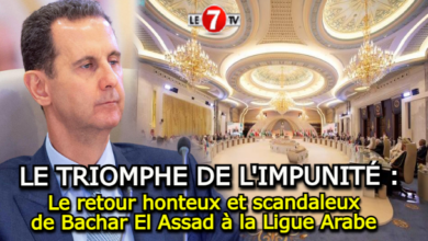 Photo of Le retour honteux et scandaleux de Bachar El Assad à la Ligue Arabe ou « le triomphe de l’impunité » !