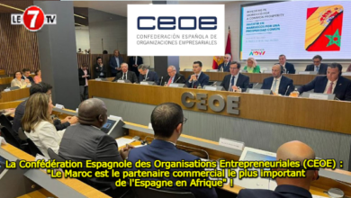 Photo of La Confédération Espagnole des Organisations Entrepreneuriales (CEOE) : « Le Maroc est le partenaire commercial le plus important de l’Espagne en Afrique » ! 