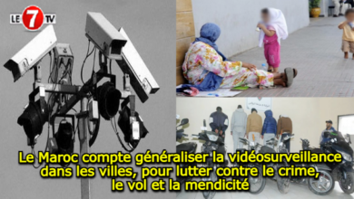 Photo of Le Maroc compte généraliser la vidéosurveillance dans les villes, pour lutter contre le crime, le vol et la mendicité