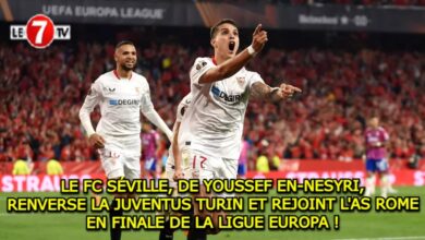 Photo of LE FC SÉVILLE, DE YOUSSEF EN-NESYRI, RENVERSE LA JUVENTUS TURIN ET REJOINT L’AS ROME EN FINALE DE LA LIGUE EUROPA !