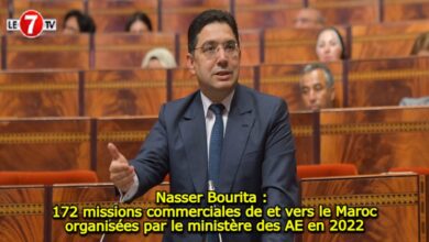 Photo of Nasser Bourita : 172 missions commerciales de et vers le Maroc organisées par le ministère des AE en 2022