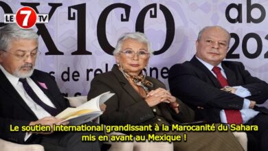 Photo of Le soutien international grandissant à la Marocanité du Sahara mis en avant au Mexique !