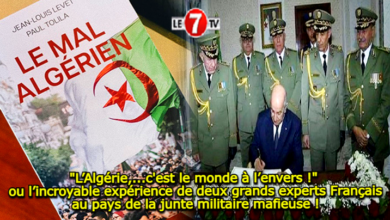 Photo of « L’Algérie,…c’est le monde à l’envers ! » ou l’incroyable expérience de deux grands experts Français au pays de la junte militaire mafieuse !