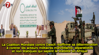 Photo of La Coalition Mondiale contre Daech réaffirme sa détermination à contrer les acteurs militaires malveillants, séparatistes et non étatiques qui sapent la stabilité en Afrique