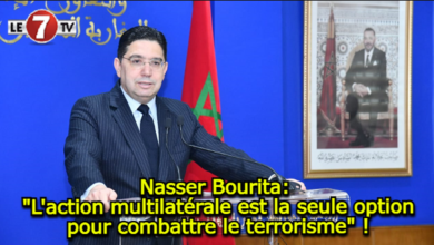 Photo of Nasser Bourita: « L’action multilatérale est la seule option pour combattre le terrorisme » !