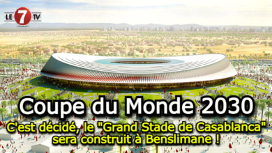 Photo of C’est décidé, le « Grand Stade de Casablanca » sera construit à Benslimane !