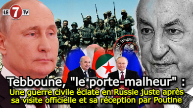 Photo of Tebboune, le porte-malheur !…Une guerre civile éclate en Russie juste après sa visite officielle et sa réception par Poutine