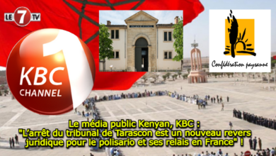 Photo of Le média public Kenyan, KBC : « L’arrêt du tribunal de Tarascon est un nouveau revers juridique pour le polisario et ses relais en France » !