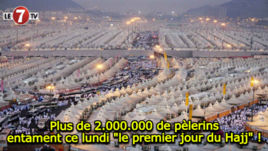 Photo of Plus de 2.000.000 de pèlerins entament ce lundi « le premier jour du Hajj » !