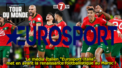 Photo of Le média Italien « Eurosport-Italia », met en avant la renaissance footballistique au Maroc !