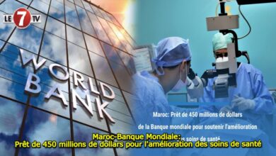 Photo of Maroc-Banque Mondiale: Prêt de 450 millions de dollars pour l’amélioration des soins de santé