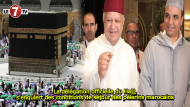 Photo of La délégation officielle du Hajj s’enquiert des conditions de séjour des pèlerins marocains