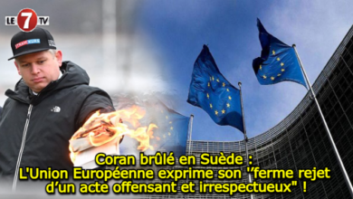 Photo of Coran brûlé en Suède : L’Union Européenne exprime son ‘’ferme rejet d’un acte offensant et irrespectueux » !