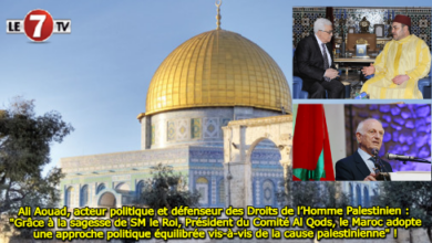Photo of Ali Aouad, acteur politique et défenseur des Droits de l’Homme Palestinien : « Grâce à la sagesse de SM le Roi, Président du Comité Al Qods, le Maroc adopte une approche politique équilibrée vis-à-vis de la cause palestinienne » !