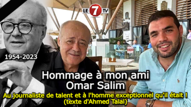 Photo of Hommage à mon ami Omar Salim…Au journaliste de talent et à l’homme exceptionnel qu’il était !