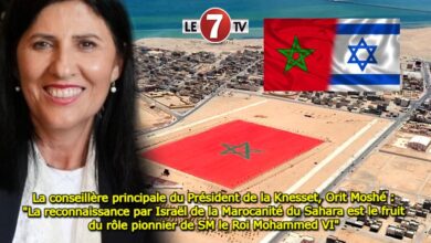 Photo of La conseillère principale du Président de la Knesset, Orit Moshé : « La reconnaissance par Israël de la Marocanité du Sahara est le fruit du rôle pionnier de SM le Roi Mohammed VI » 