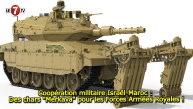 Photo of Coopération Militaire Israël-Maroc : Des chars « Merkava » pour les Forces Armées Royales !