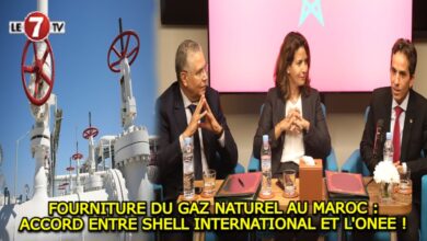 Photo of FOURNITURE DU GAZ NATUREL AU MAROC : ACCORD ENTRE SHELL INTERNATIONAL ET L’ONEE !