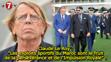 Photo of Claude Le Roy : « Les exploits sportifs du Maroc sont le fruit de la persévérance et de l’Impulsion Royale » !