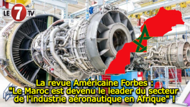 Photo of La revue Américaine Forbes : « Le Maroc est devenu le leader du secteur de l’industrie aéronautique en Afrique » !