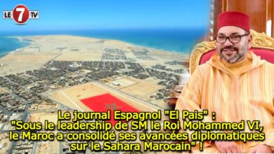 Photo of Le journal Espagnol « El Pais » : « Sous le leadership de SM le Roi Mohammed VI, le Maroc a consolidé ses avancées diplomatiques sur le Sahara Marocain » !