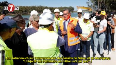 Photo of Aziz Akhannouch sur l’interconnexion des bassins de Sebou et de Bouregreg: « L’objectif est d’atteindre un million m3 par jour » ! 