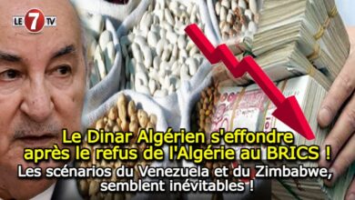 Photo of Le Dinar Algérien s’effondre après le refus de l’Algérie au BRICS : Les scénarios du Venezuela et du Zimbabwe, semblent inévitables !