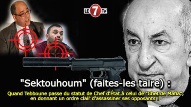 Photo of Quand Tebboune passe du statut de Chef d’État, à celui de « Chef de Mafia », en donnant un ordre clair d’assassiner ses opposants ! 