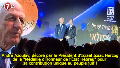 Photo of André Azoulay décoré de la « Médaille d’Honneur de l’État Hébreu » pour sa Contribution Unique au Peuple Juif !