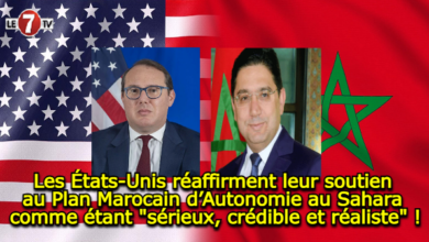 Photo of Les États-Unis réaffirment leur soutien au Plan Marocain d’Autonomie au Sahara comme étant « sérieux, crédible et réaliste » !