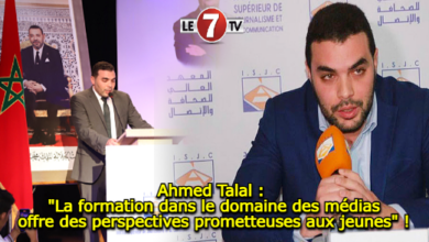 Photo of Ahmed Talal : « La formation dans le domaine des médias offre des perspectives prometteuses aux jeunes » !