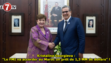 Photo of Kristalina Georgieva : « Le FMI va accorder au Maroc un prêt de 1,3 MM de dollars » !