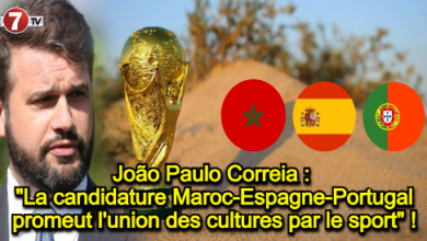 Photo of João Paulo Correia : « La candidature Maroc-Espagne-Portugal promeut l’union des cultures par le sport » !