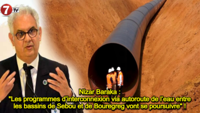 Photo of Nizar Baraka : »Les programmes d’interconnexion via autoroute de l’eau entre les bassins de Sebou et de Bouregreg vont se poursuivre » !