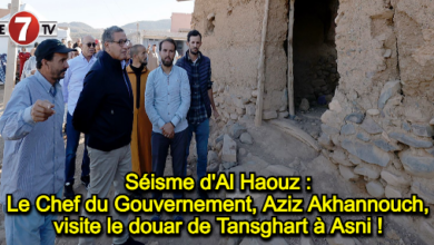 Photo of Séisme d’Al Haouz : Le Chef du Gouvernement, Aziz Akhannouch, visite le douar de Tansghart à Asni !