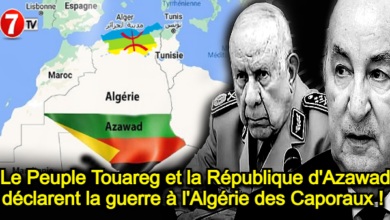 Photo of Le Peuple Touareg et la République d’Azawad déclarent la guerre à l’Algérie des Caporaux !