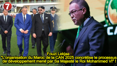 Photo of Fouzi Lekjaa : « L’organisation du Maroc de la CAN 2025 concrétise le processus de développement mené par Sa Majesté le Roi Mohammed VI » !