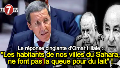 Photo of Le réponse cinglante d’Omar Hilale : « Les habitants de nos villes du Sahara Marocain, ne font pas la queue pour du lait » !