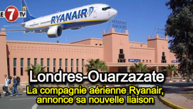 Photo of La compagnie aérienne Ryanair, annonce sa nouvelle liaison : Londres-Ouarzazate !