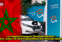 Photo of Le magazine Espagnol « Movilidad Eléctrica »: « Le Maroc, acteur clé dans la géopolitique des véhicules électriques » !