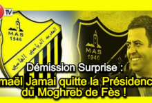 Photo of Démission Surprise : Ismaël El Jamai quitte la Présidence du Moghreb de Fès !