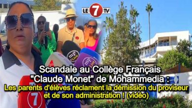 Photo of Scandale au Collège Français « Claude Monet » de Mohammedia : Les parents d’élèves réclament la démission du proviseur et de son administration ! (vidéo)